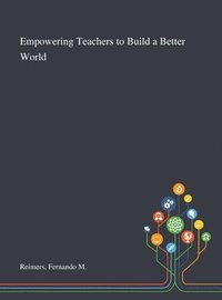 Empowering Teachers to Build a Better World (inbunden)