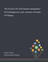 The Social Life of Economic Inequalities in Contemporary Latin America (hftad)