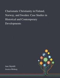 Charismatic Christianity in Finland, Norway, and Sweden (häftad)