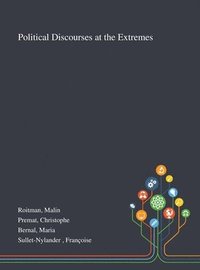 Political Discourses at the Extremes (inbunden)