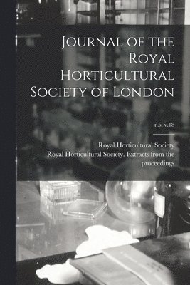 Journal of the Royal Horticultural Society of London; n.s. v.18 (inbunden)