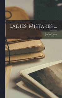 Ladies' Mistakes ... (inbunden)