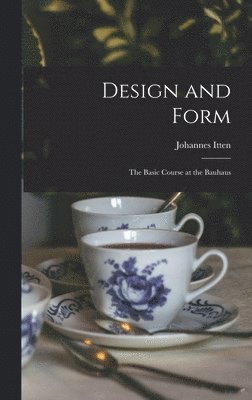 Design and Form: the Basic Course at the Bauhaus (häftad)