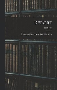 Report; 1905-1906 (inbunden)