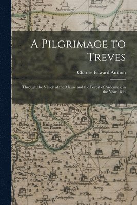 Pilgrimage to Treves (häftad)