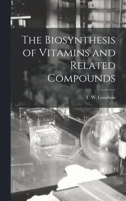 The Biosynthesis of Vitamins and Related Compounds (häftad)