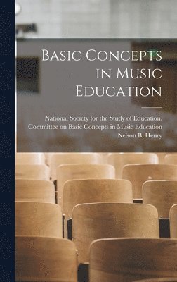 Basic Concepts in Music Education (inbunden)