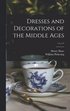 Dresses and Decorations of the Middle Ages; v.1, c.1
