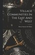 Village Communities In The East And West