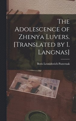 The Adolescence of Zhenya Luvers. [Translated by I. Langnas] (häftad)