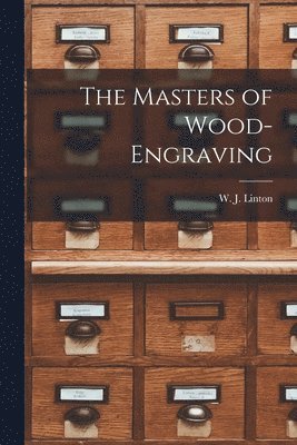The Masters of Wood-engraving (hftad)