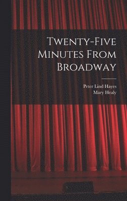 Twenty-five Minutes From Broadway (häftad)