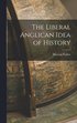 The Liberal Anglican Idea of History