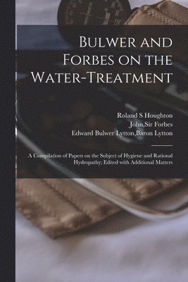 Bulwer and Forbes on the Water-treatment (hftad)