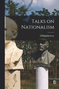 Talks on Nationalism (häftad)