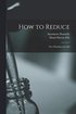How to Reduce