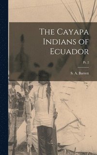 The Cayapa Indians of Ecuador; pt. 2 (inbunden)