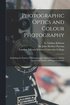Photographic Optics and Colour Photography [electronic Resource]