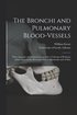 Bronchi and Pulmonary Blood-vessels