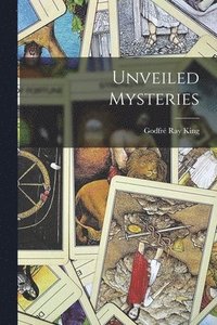 Unveiled Mysteries (häftad)