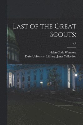 Last of the Great Scouts;; c.1 (häftad)