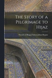 The Story of a Pilgrimage to Hijaz (hftad)