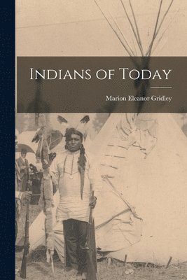 Indians of Today (inbunden)