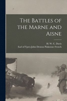 Battles of the Marne and Aisne [microform] (hftad)