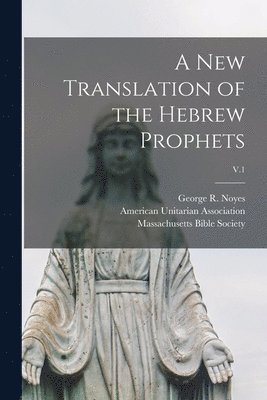 New Translation of the Hebrew Prophets; V.1 (häftad)