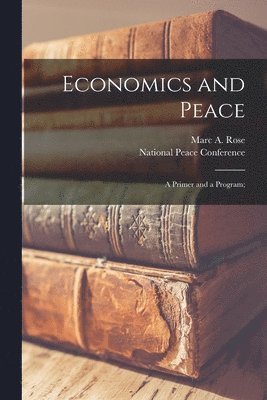Economics and Peace; a Primer and a Program; (hftad)