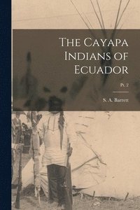 The Cayapa Indians of Ecuador; pt. 2 (häftad)
