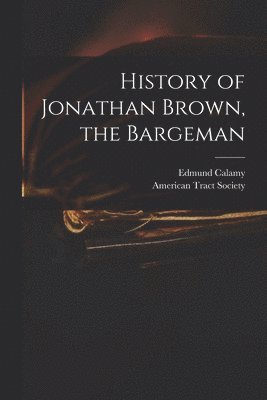 History of Jonathan Brown, the Bargeman (inbunden)