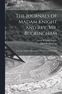 The Journals of Madam Knight and Rev. Mr. Buckingham [microform] (hftad)