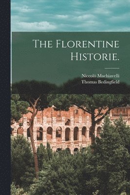 Florentine Historie. (h�ftad)