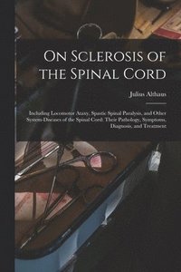 On Sclerosis of the Spinal Cord (häftad)