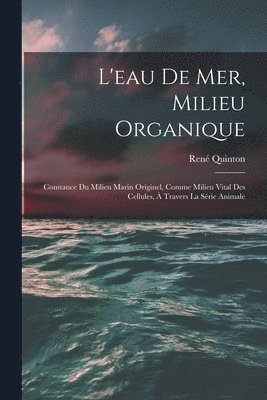 L'eau De Mer, Milieu Organique (inbunden)
