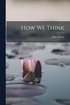 How We Think