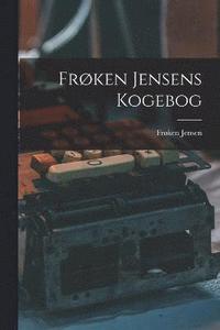 Froken Jensens Kogebog (häftad)