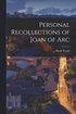Personal Recollections of Joan of Arc