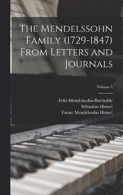 Mendelssohn Family (1729-1847) From Letters and Journals; Volume 1 (inbunden)