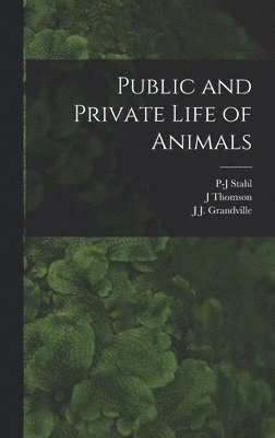 Public and Private Life of Animals (häftad)