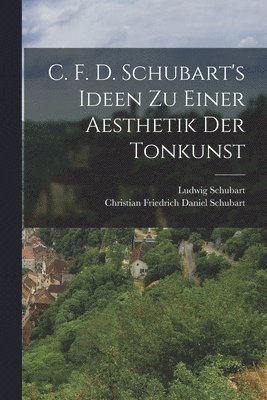 C. F. D. Schubart's Ideen zu einer Aesthetik der Tonkunst (inbunden)