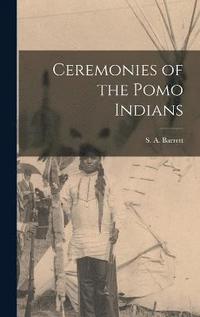 Ceremonies of the Pomo Indians (inbunden)