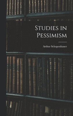 Studies in Pessimism (inbunden)