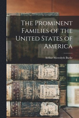 Prominent Families of the United States of America (h�ftad)