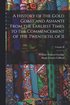 History of the Gold Coast and Ashanti from the Earliest Times to the Commencement of the Twentieth, of II; Volume II