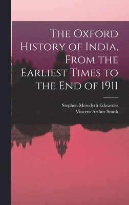 Oxford History of India, From the Earliest Times to the end of 1911 (hftad)