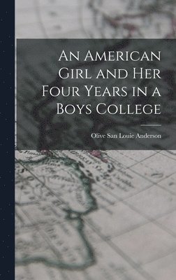 American Girl and Her Four Years in a Boys College (h�ftad)