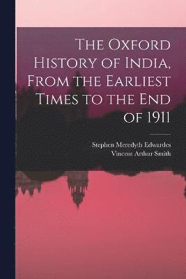 Oxford History of India, From the Earliest Times to the end of 1911 (inbunden)