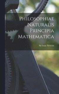 Philosophiae naturalis principia mathematica (inbunden)